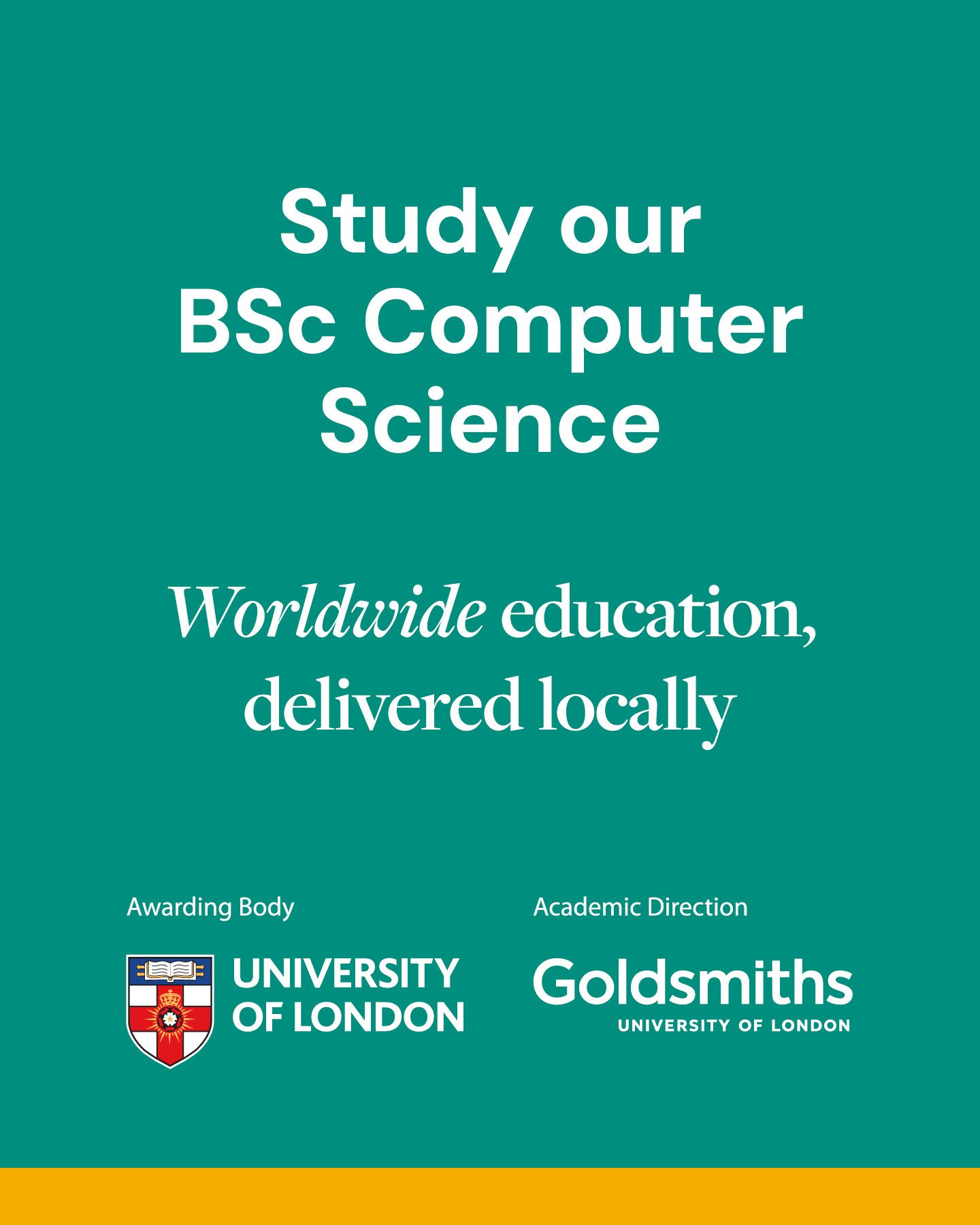 University of London BSc Computer Science — awarded by University of London, academically directed by Goldsmiths, University of London